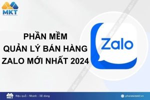 Phần mềm quản lý bán hàng Zalo MKT Zalo