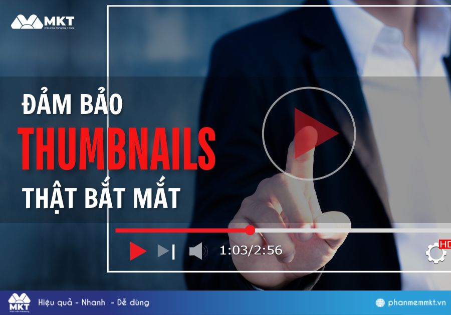Hãy đảm bảo thumbnail Youtube của bạn thật bắt mắt