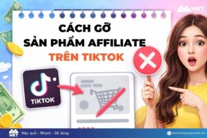 cách gỡ sản phẩm affiliate trên TikTok